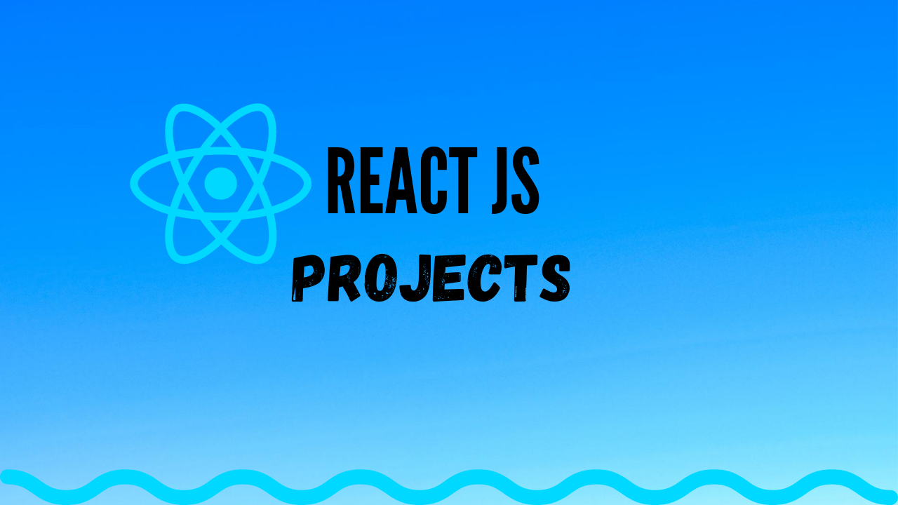 REACT JS PROJECTS