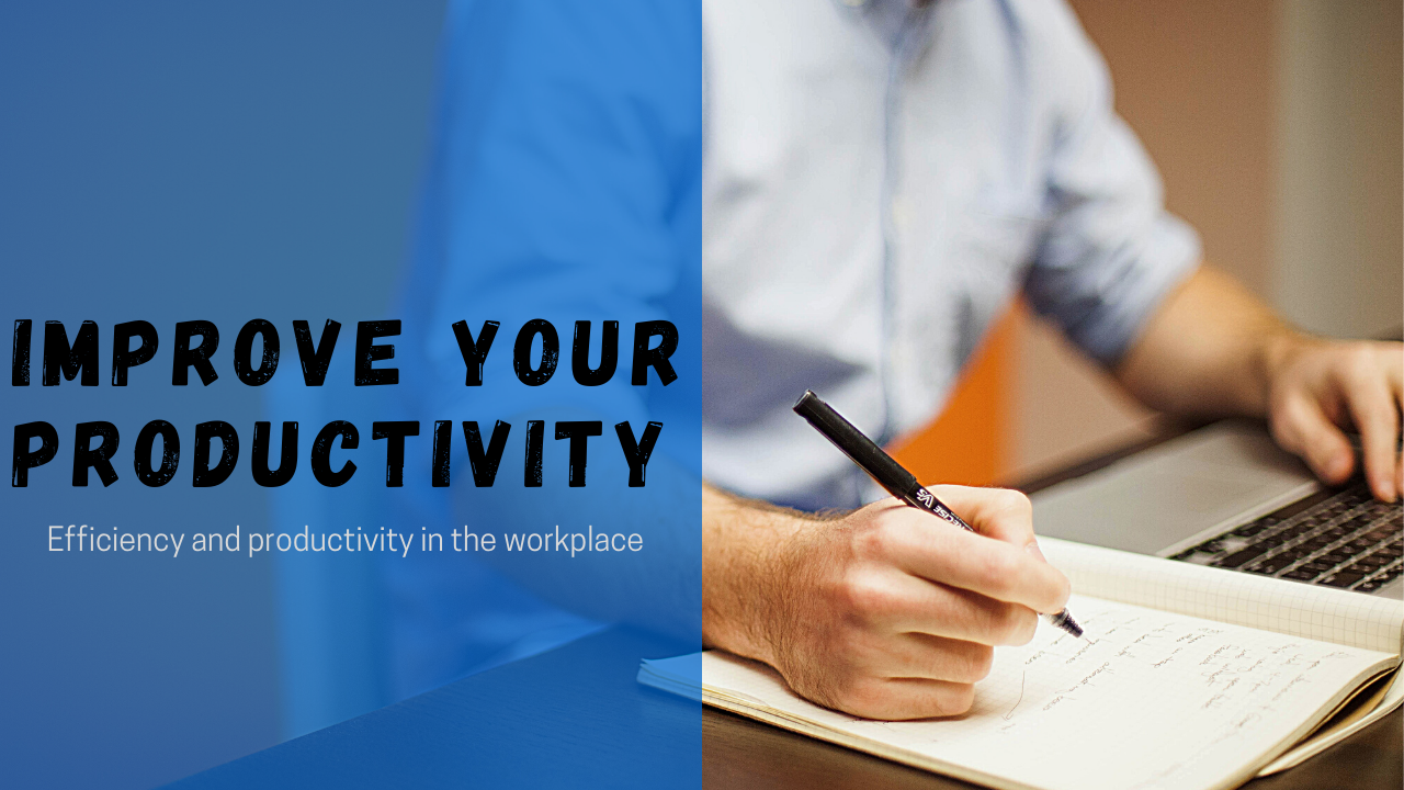 IMPROVE YOUR PRODUCTIVITY