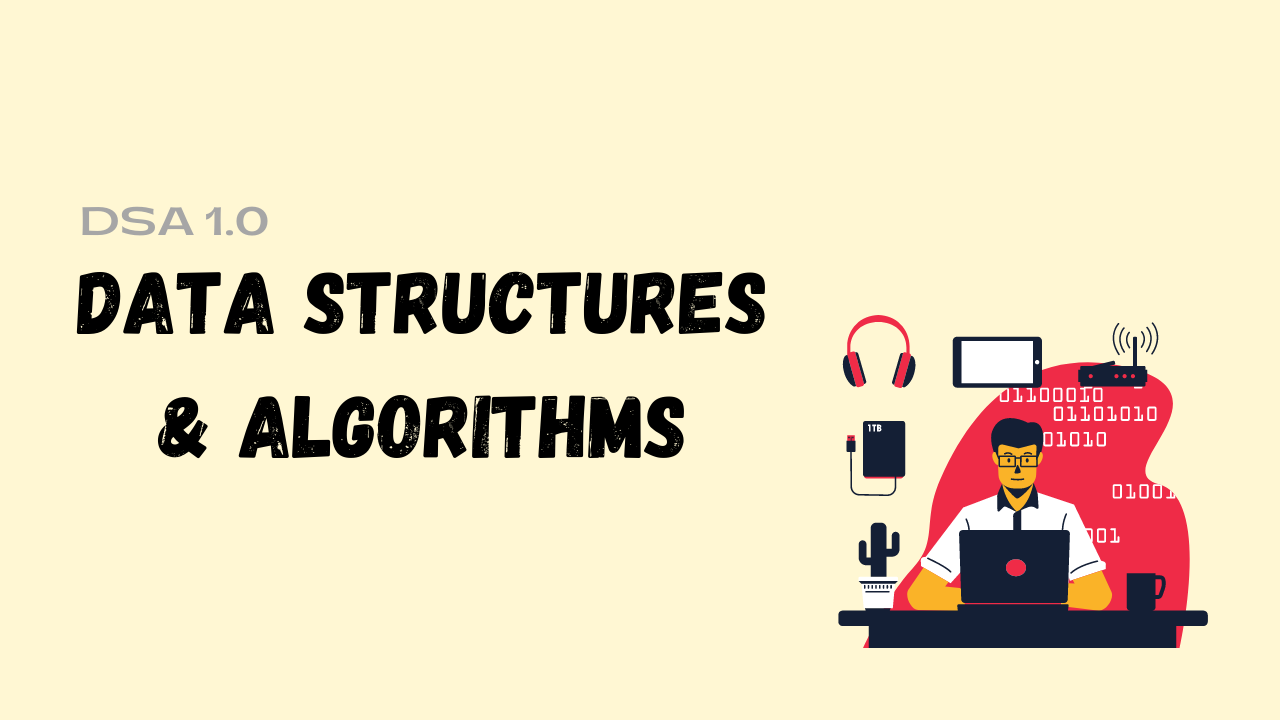 DATA STRUCTURES & ALGORITHMS