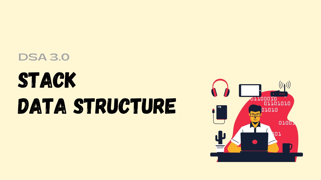 STACK DATA STRUCTURE