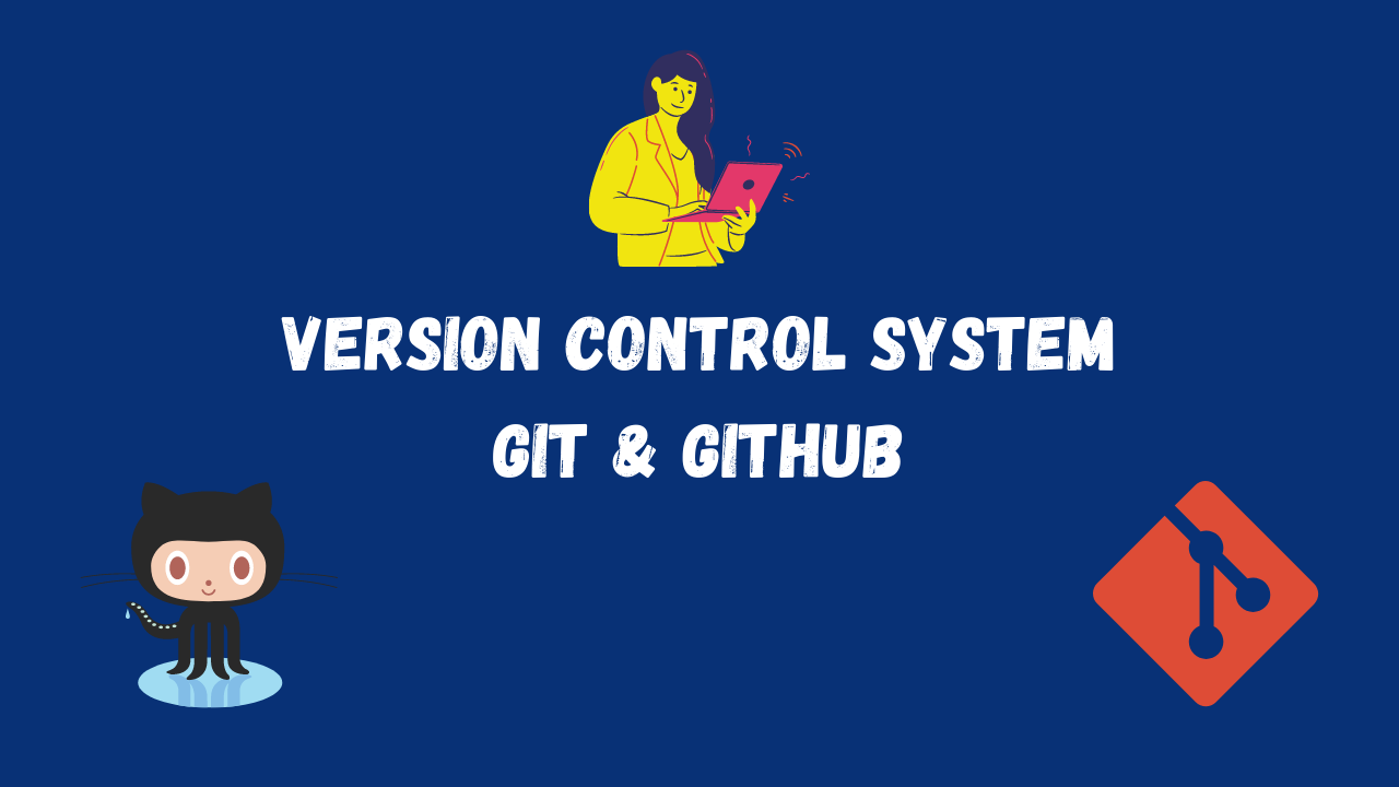 VCS - GIT & GITHUB