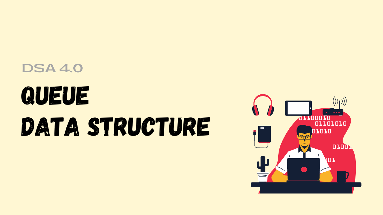 QUEUE DATA STRUCTURES