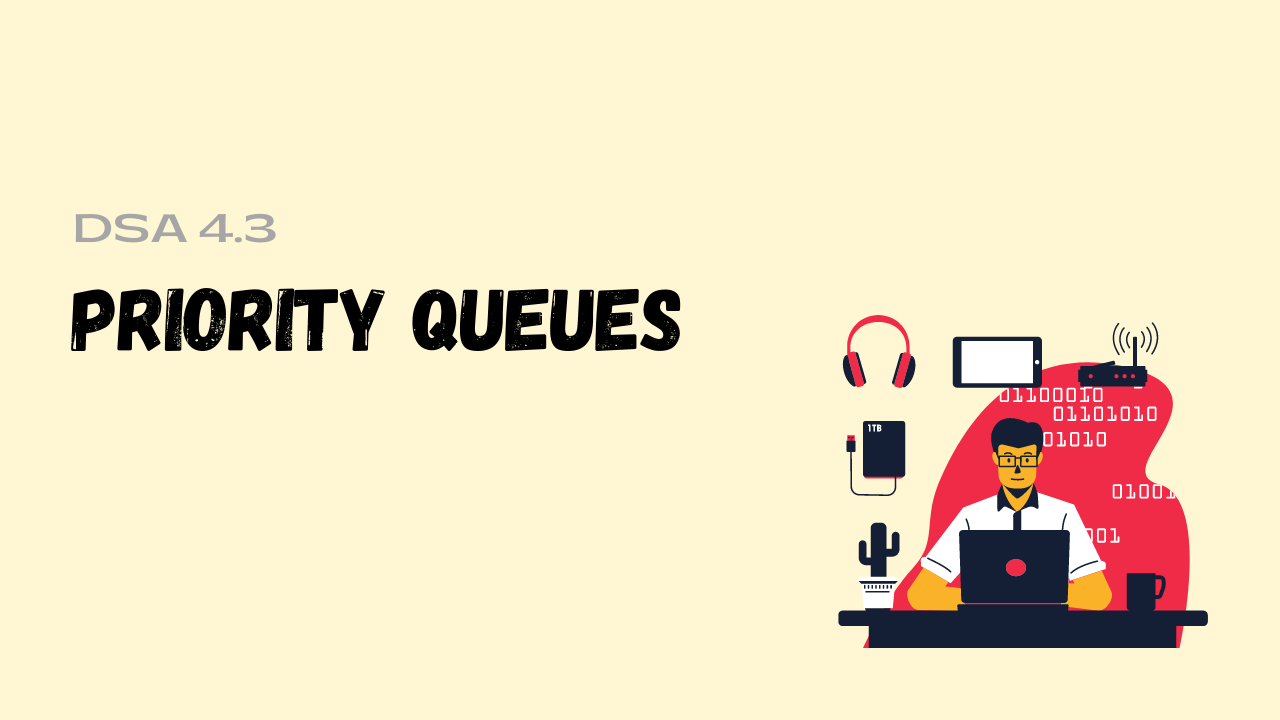 PRIORITY QUEUES