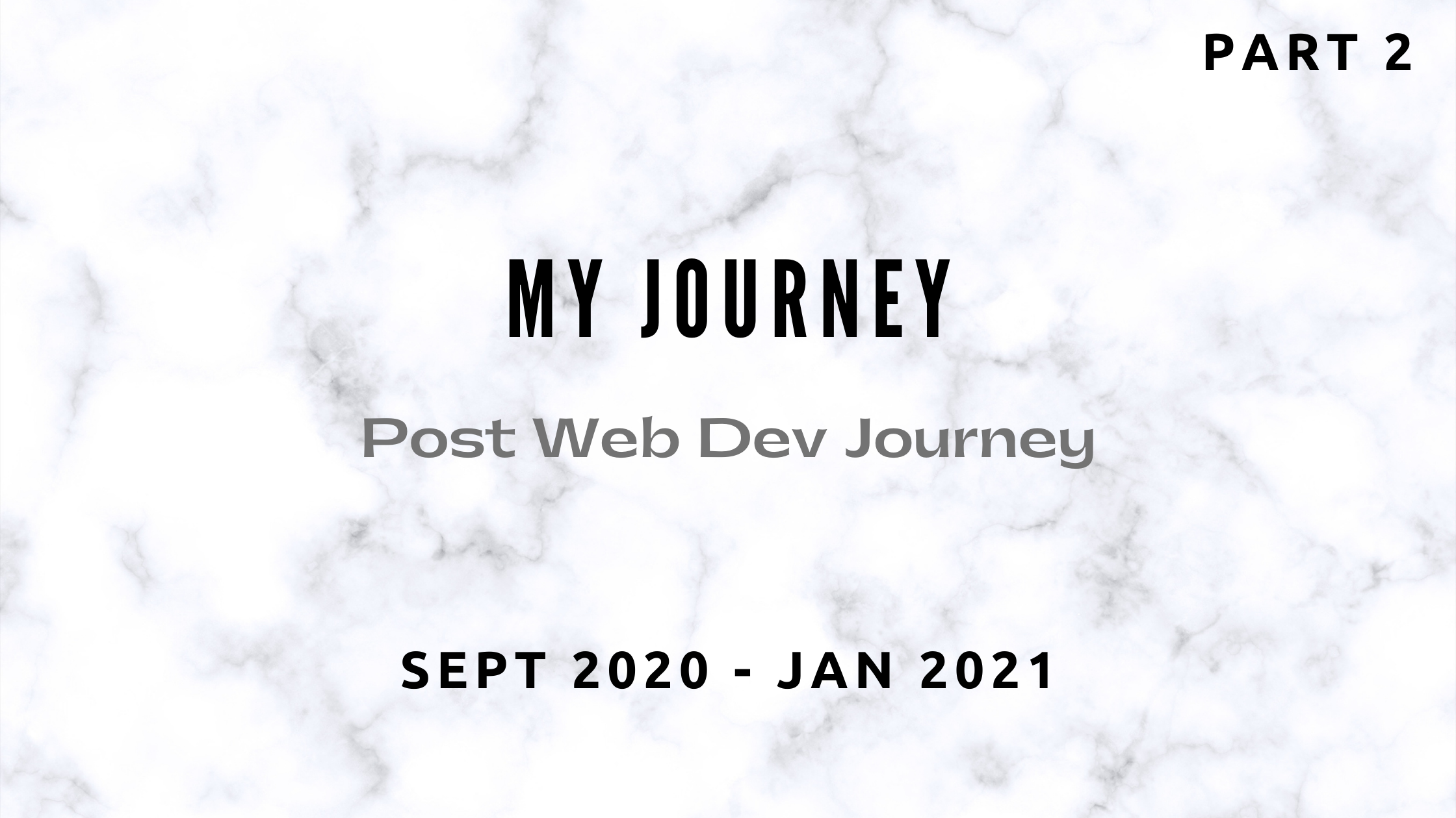 MY JOURNEY [PART 2]