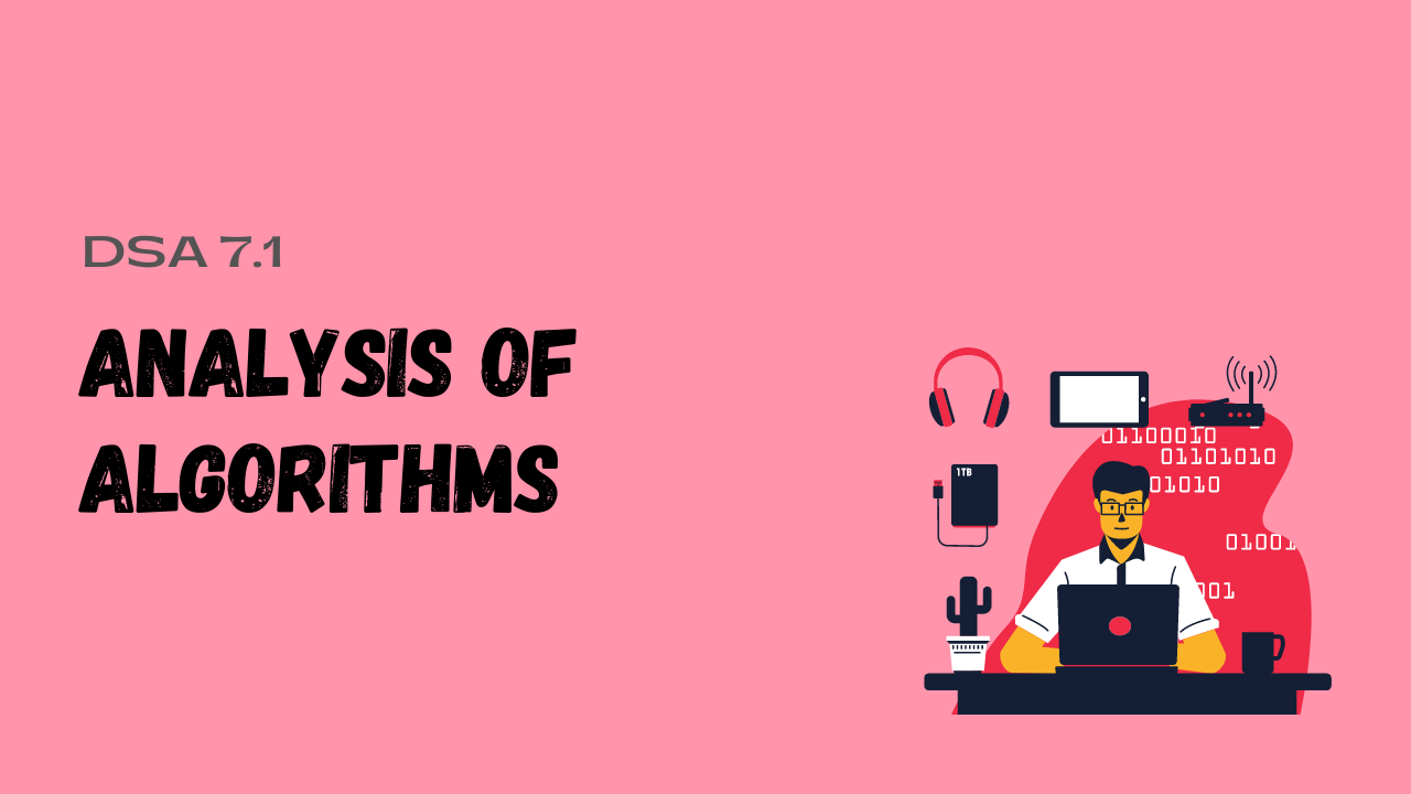 ANALYSIS OF ALGORITHMS