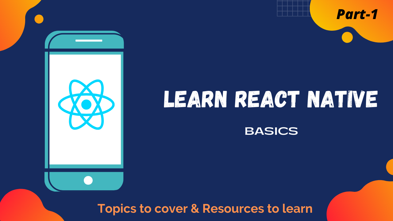 LEARN REACT NATIVE - PART 1
