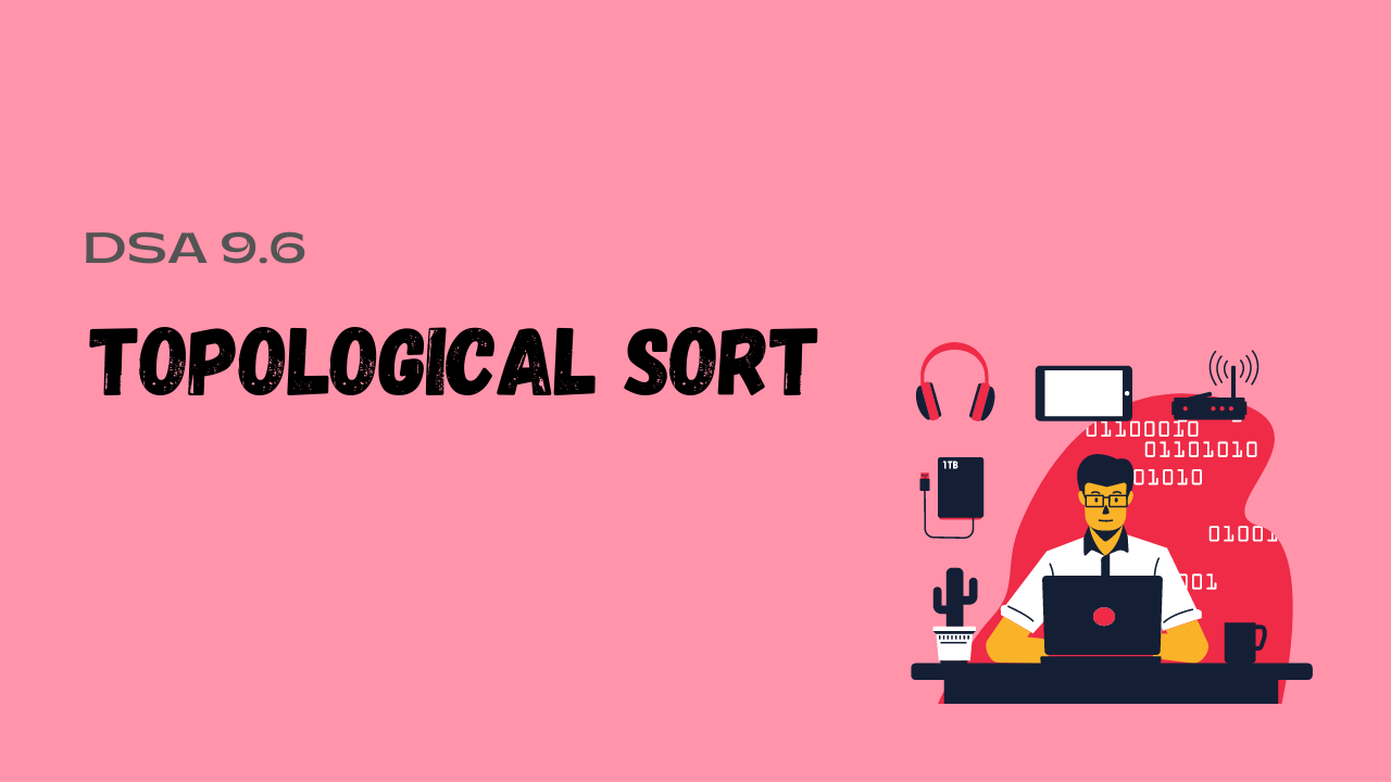 TOPOLOGICAL SORT