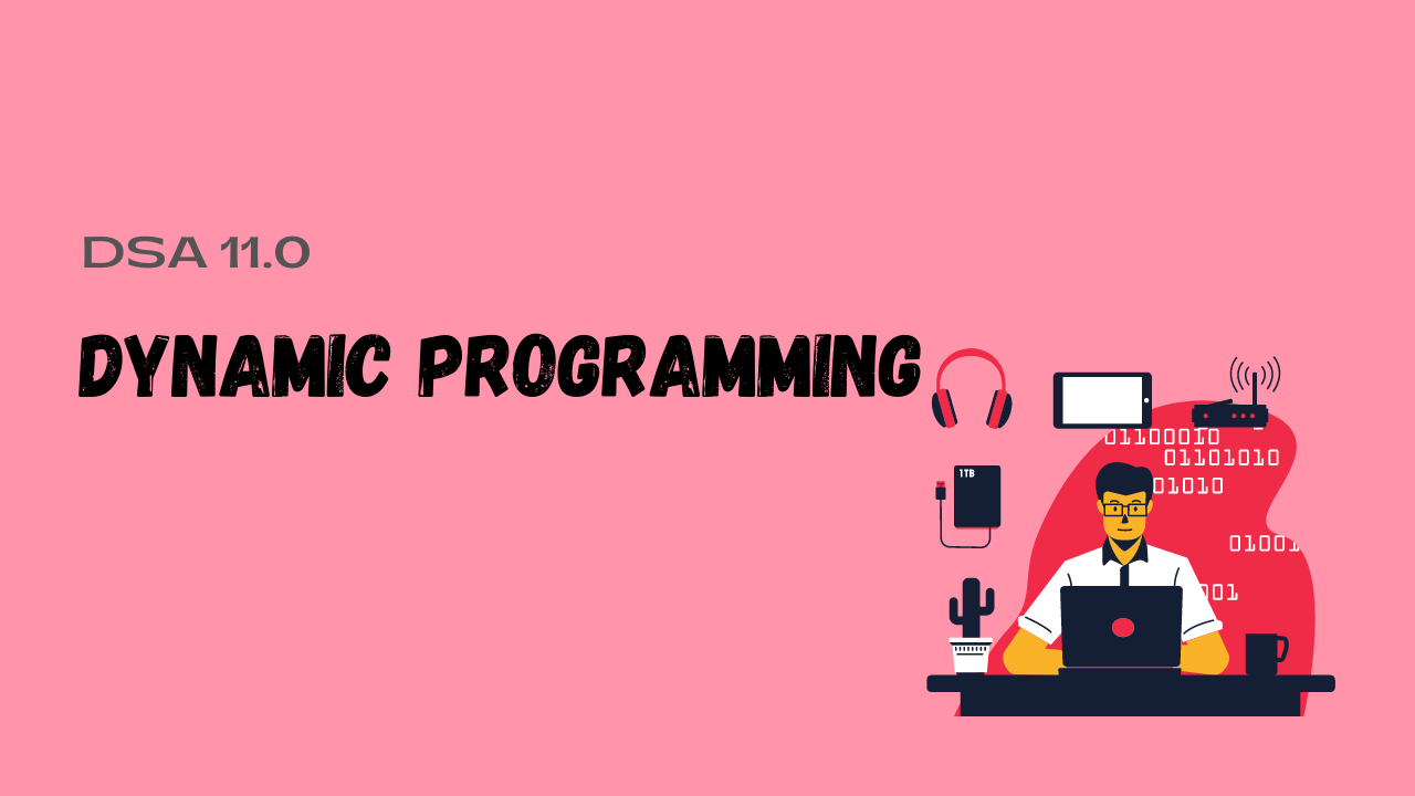 DYNAMIC PROGRAMMING