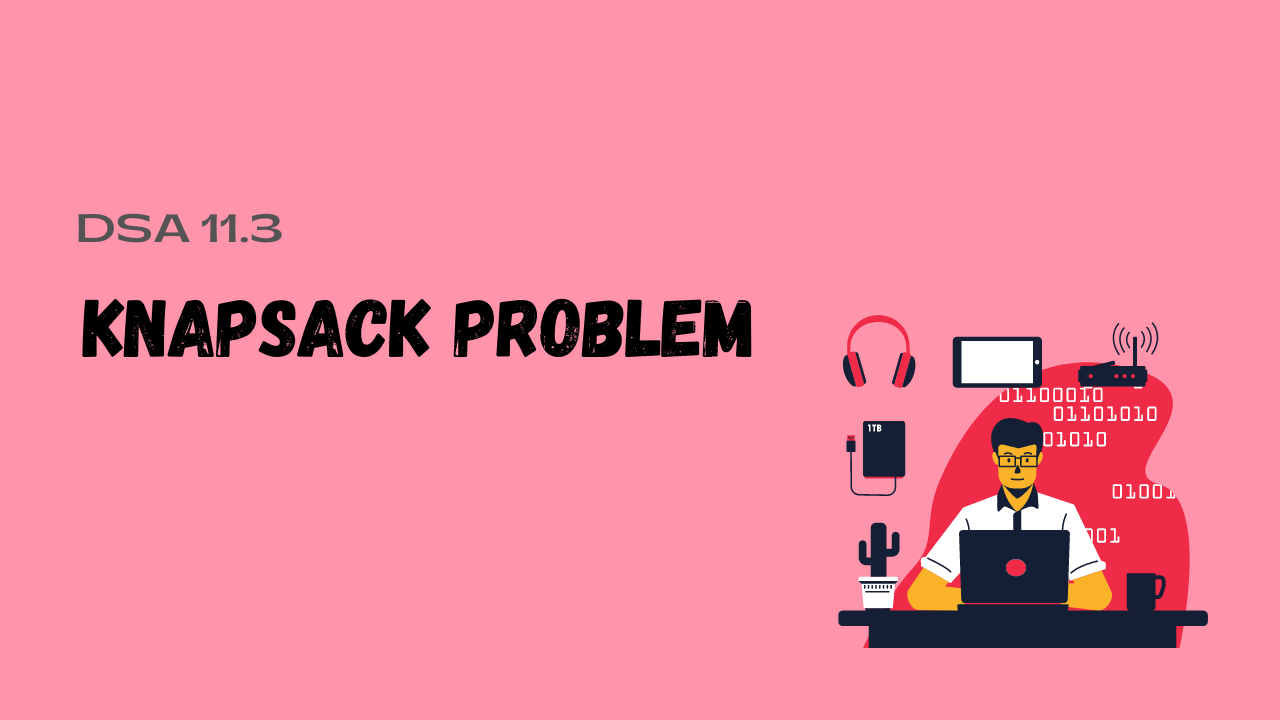 KNAPSACK PROBLEM