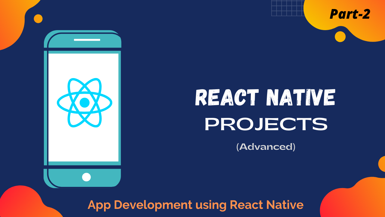 REACT NATIVE PROJECTS - PART 2