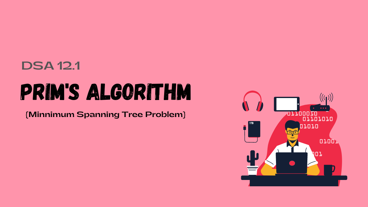 PRIM'S ALGORITHM