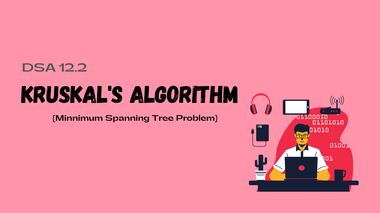 KRUSKAL'S ALGORITHM