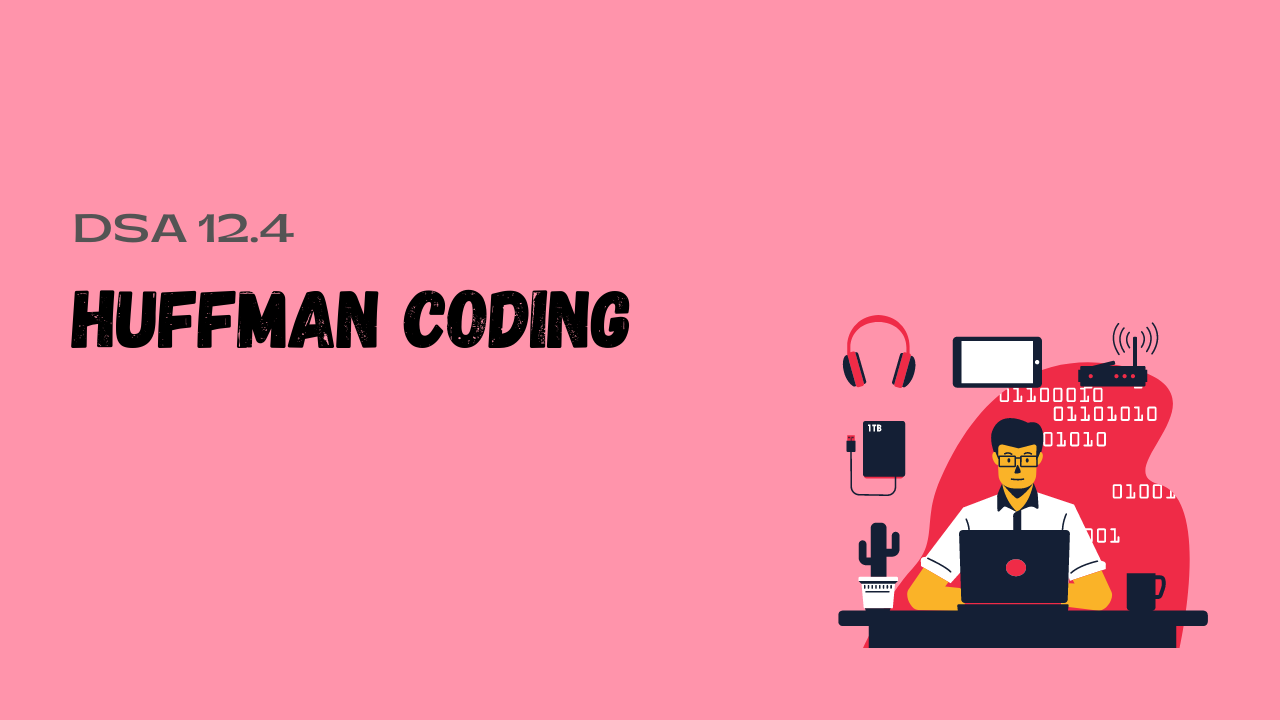 HUFFMAN CODING