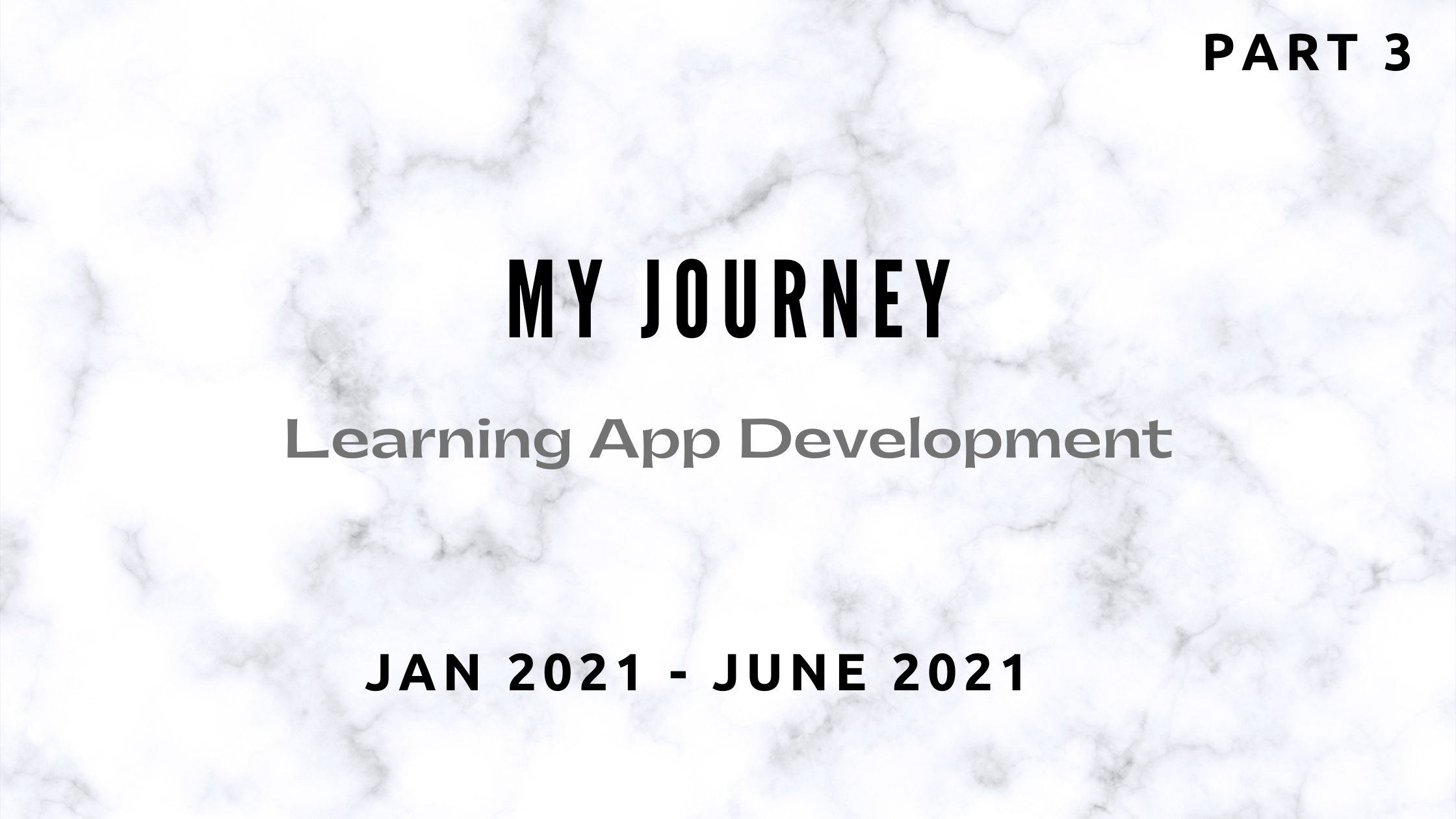 MY JOURNEY [PART 3]